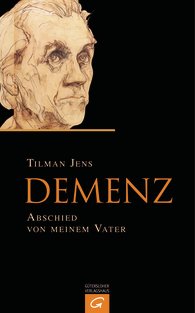 Tilman Jens: Demenz - Abschied von meinem Vater