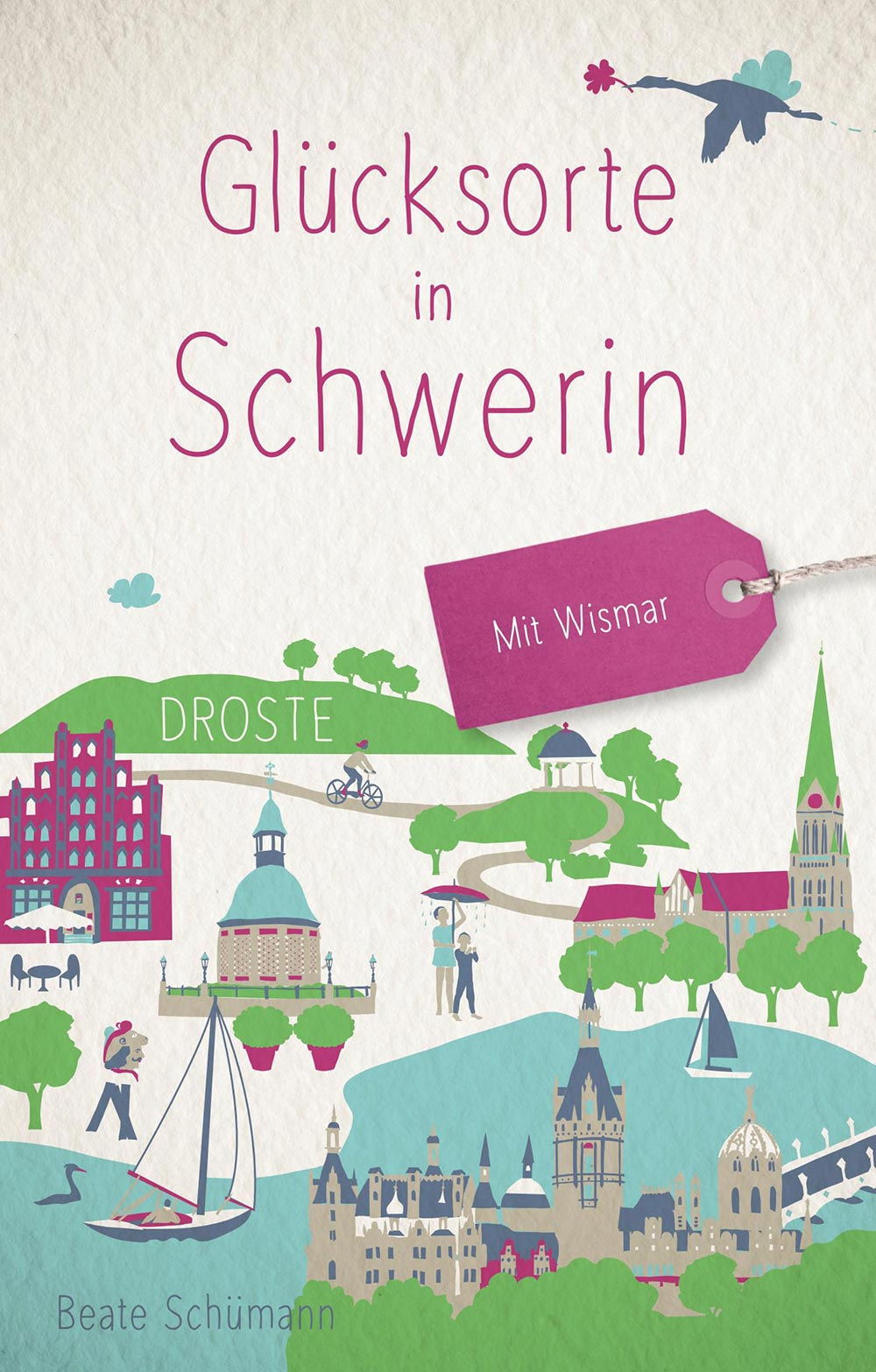 Glücksorte Schwerin. Mit Wismar