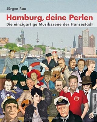 Jürgen Rau: Hamburg, deine Perlen. Die einzigartige Musikszene der Hansestadt