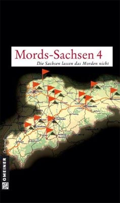 Claudia Puhlfürst (Hrsg.)/Mario Ulbrich (Hrsg.): Mords-Sachsen 4 - Die Sachsen lassen das Morden nicht
