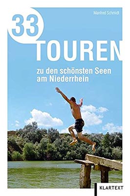 Manfred Schmidt: 33 Touren zu den schönsten Seen am Niederrhein, Klartext-Verlag