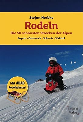 Stefan Herbke: Rodeln - Die 50 schönsten Strecken der Alpen