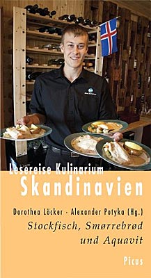Dorothea Löcker, Alexander Potyka (Hg.): Lesereise Kulinarium Skandinavien - Stockfisch, Smørrebrød und Aquavit