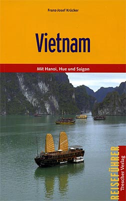Vietnam. Mit Hanoi, Hue und Saigon